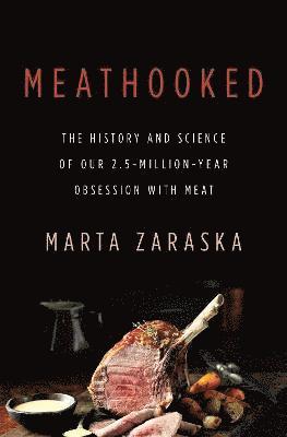Marta Zaraska - Meathooked, Inbunden