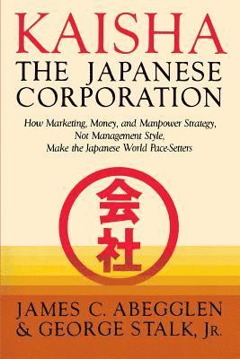 James C. Abegglen - Kaisha Japanese Corp, Häftad