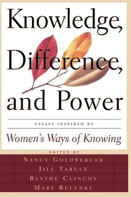 Blythe Clinchy, Jill Tarule, Mary Field Belenky, Nancy Goldberger - Knowledge, Difference, And Power, Häftad