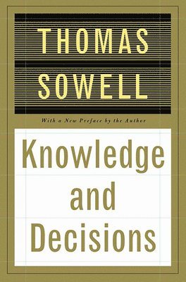 Thomas Sowell - Knowledge And Decisions, Häftad