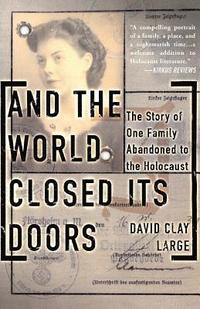 bokomslag And the World Closed Its Doors: The Story of One Family Abandoned to the Holocaust