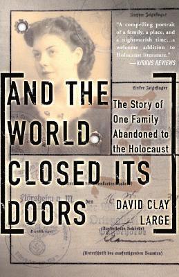 bokomslag And the World Closed Its Doors: The Story of One Family Abandoned to the Holocaust