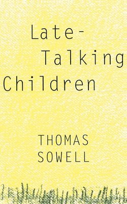 Thomas Sowell - Late-Talking Children, Häftad
