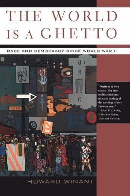 Howard Winant - World Is A Ghetto, Häftad