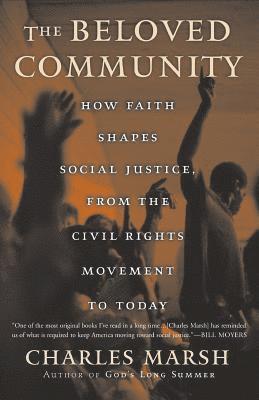 bokomslag The Beloved Community: How Faith Shapes Social Justice from the Civil Rights Movement to Today