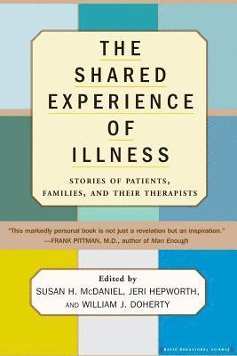 Jeri Hepworth, Susan McDaniel, William Doherty, Susan H. McDaniel, Susan McDaniel, William J. Doherty - Shared Experience Of Illness, Häftad