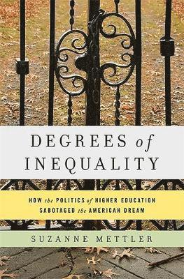 bokomslag Degrees of Inequality: How the Politics of Higher Education Sabotaged the American Dream