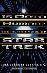 bokomslag Is Data Human?: Or, the Metaphysics of Star Trek