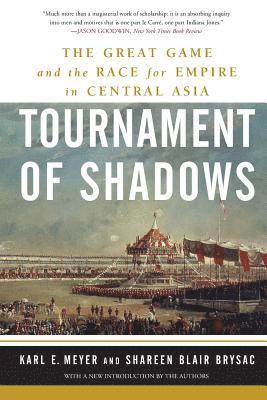 Shareen Blair Brysac, Karl E. Meyer - Tournament of Shadows: The Great Game and the Race for Empire in Central Asia, Häftad