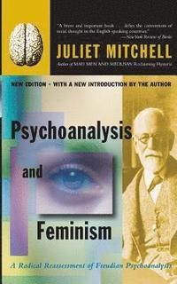 bokomslag Psychoanalysis and Feminism: A Radical Reassessment of Freudian Psychoanalysis