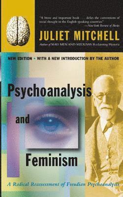 bokomslag Psychoanalysis and Feminism: A Radical Reassessment of Freudian Psychoanalysis