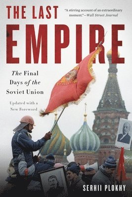 bokomslag The Last Empire: The Final Days of the Soviet Union