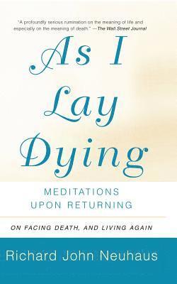 Richard Neuhaus - As I Lay Dying, Häftad
