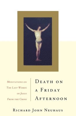 Richard Neuhaus - Death On A Friday Afternoon, Häftad