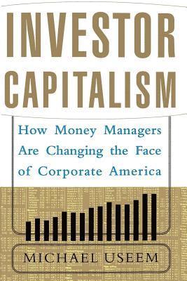 Michael Useem - Investor Capitalism, Häftad