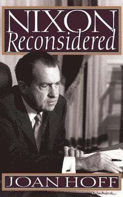 Joan Hoff - Nixon Reconsidered, Häftad