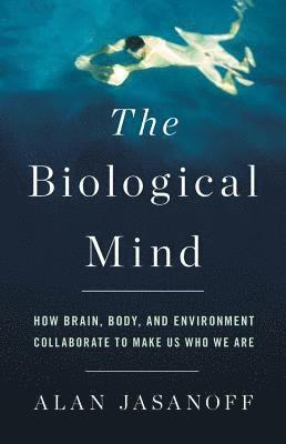 Alan Jasanoff - Biological Mind, Inbunden