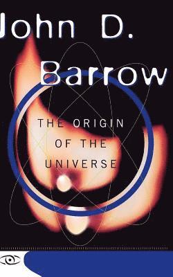 John D. Barrow - The Origin of the Universe: Science Masters Series, Häftad