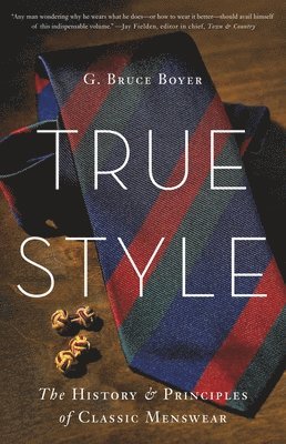 G. Bruce Boyer - True Style, Inbunden