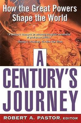 bokomslag A Century's Journey How The Great Powers Shape The World