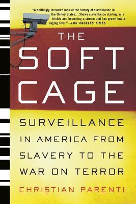 Christian Parenti - Soft Cage, Häftad