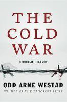 Odd Arne Westad - Cold War, Inbunden