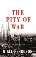 Niall Ferguson - The Pity of War: Explaining World War I (Revised), Häftad