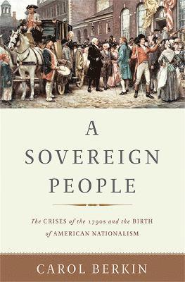 Carol Berkin - Sovereign People, Inbunden