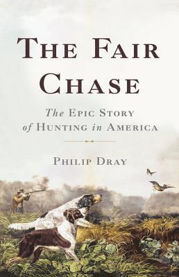 Philip Dray - Fair Chase, Inbunden