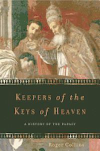 bokomslag Keepers of the Keys of Heaven: A History of the Papacy