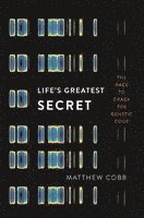 bokomslag Life's Greatest Secret: The Race to Crack the Genetic Code