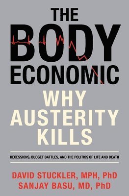 The Body Economic: Why Austerity Kills 1