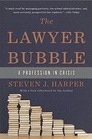 bokomslag The Lawyer Bubble: A Profession in Crisis