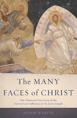 Philip Jenkins - Many Faces of Christ, Inbunden