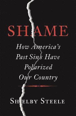 Shelby Steele - Shame, Inbunden