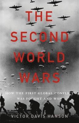 bokomslag The Second World Wars: How the First Global Conflict Was Fought and Won