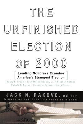 The Unfinished Election Of 2000 1