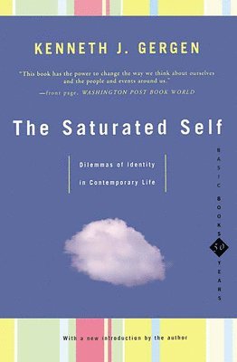 Kenneth J. Gergen - Saturated Self, Häftad