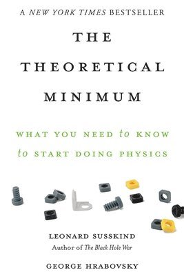 George Hrabovsky, Leonard Susskind - The Theoretical Minimum, Häftad