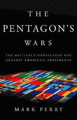 Mark Perry - Pentagon's Wars, Inbunden