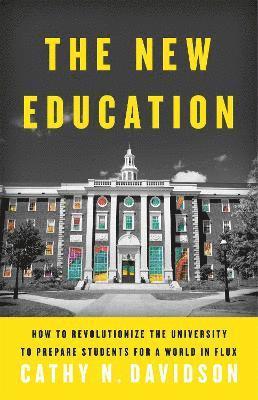 Cathy N. Davidson - New Education, Inbunden