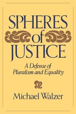 bokomslag Spheres of Justice: A Defense of Pluralism and Equality