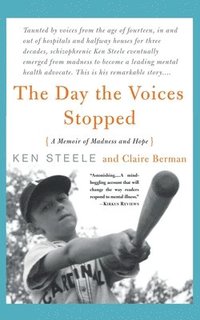 bokomslag The Day the Voices Stopped: A Schizophrenic's Journey from Madness to Hope