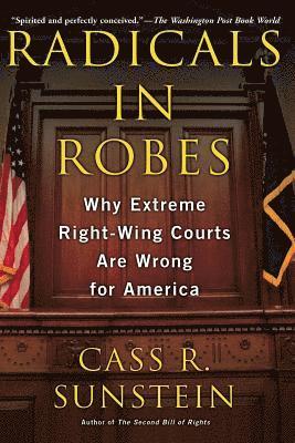 Cass Sunstein, Cass R. Sunstein, Cass  R. Sunstein - Radicals in Robes, Häftad