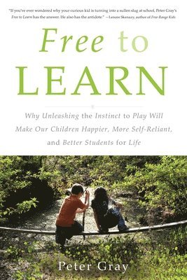 Peter Gray - Free to Learn, Häftad