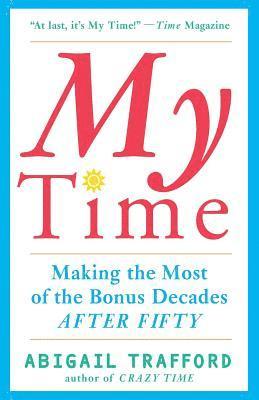 bokomslag My Time: Making the Most of the Bonus Decades After 50