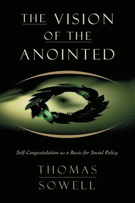 Thomas Sowell - Vision of the Anointed, Häftad