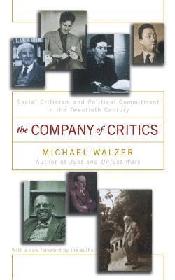 bokomslag The Company of Critics: Social Criticsm and Political Commitment in the Twentieth Century