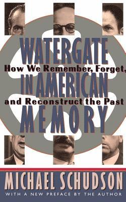 Michael Schudson - Watergate In American Memory, Häftad