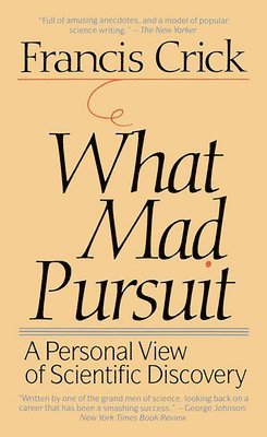 Francis Crick - What Mad Pursuit, Häftad
